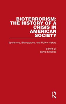 portada Bioterrorism: The History of a Crisis in American Society: Epidemics, Bioweapons, and Policy History: 1 (in English)