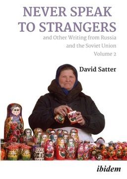 portada Never Speak to Strangers and Other Writing from Russia and the Soviet Union: Volume Two (en Inglés)