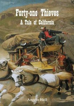 portada Forty-one Thieves A Tale of California (in English)