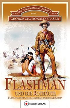 portada Flashman und die Rothäute: Flashman in Nordamerika. Die Flashman-Manuskripte 7: Flashman in den usa 1849-50 und 1857-76 (en Alemán)