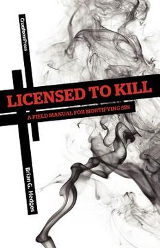 portada licensed to kill: a field manual for mortifying sin (en Inglés)
