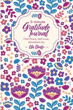 portada 5-Minute Gratitude Journal: Find Peace, Self-Love, Abundant Joy (en Inglés)