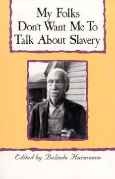 portada my folks don ` t want me to talk about slavery: twenty-one oral histories of former north carolina slaves