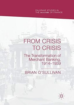 portada From Crisis to Crisis: The Transformation of Merchant Banking, 1914–1939 (Palgrave Studies in the History of Finance) (in English)