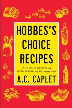 portada Hobbes's Choice Recipes: How to Cook the Sorenchester Way (en Inglés)