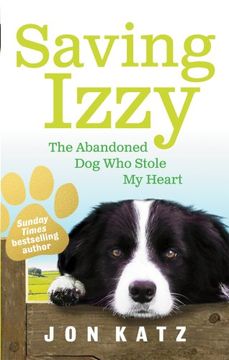 portada Saving Izzy: The Abandoned dog who Stole my Heart (en Inglés)