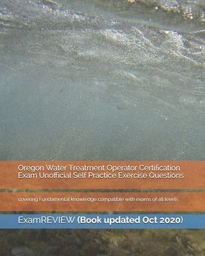 portada Oregon Water Treatment Operator Certification Exam Unofficial Self Practice Exercise Questions: covering Fundamental knowledge compatible with exams o (en Inglés)