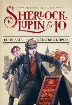 portada L'Últim Acte Al Teatre De L'Opera (Sherlock, Lupin i jo) (in Catalá)