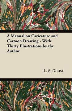 portada a manual on caricature and cartoon drawing - with thirty illustrations by the author (en Inglés)