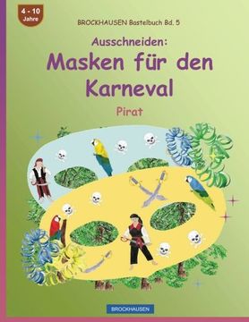 portada BROCKHAUSEN Bastelbuch Bd. 5 - Ausschneiden - Masken für den Karneval: Pirat (Volume 5) (German Edition)