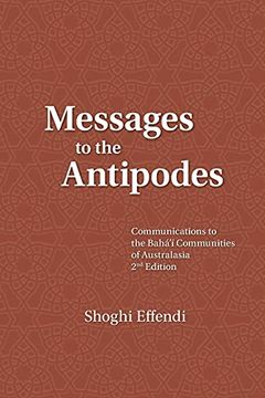 portada Messages to the Antipodes: Communications to the Baha'I Communities of Australasia (in English)