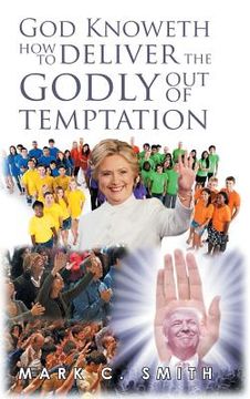 portada God Knoweth How to Deliver the Godly Out of Temptation (in English)