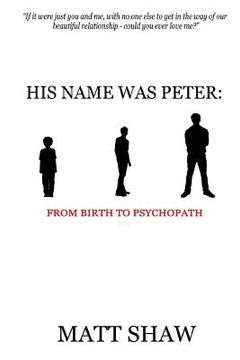 portada His Name Was Peter: From Birth to Psychopath (en Inglés)