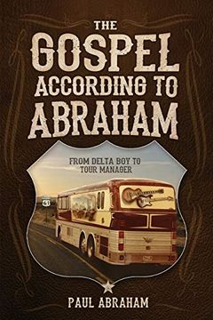 portada The Gospel According to Abraham: From Delta boy to Tour Manager (en Inglés)