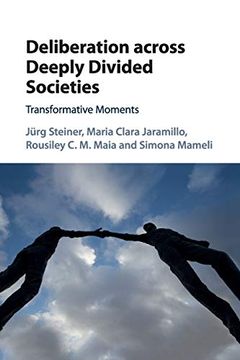 portada Deliberation Across Deeply Divided Societies: Transformative Moments (en Inglés)
