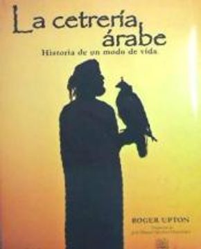portada La Cetreria Arabe: Historia de un Modo de Vida (in Spanish)