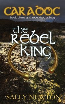 portada Caradoc - The Rebel King: Book three of the Caradoc trilogy (en Inglés)