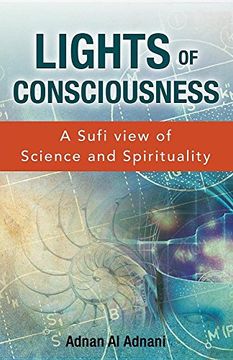 portada Lights of Consciousness: A sufi view of Science and Spirituality (en Inglés)