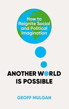 portada Another World Is Possible: How to Reignite Social and Political Imagination (en Inglés)