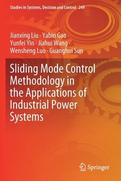 portada Sliding Mode Control Methodology in the Applications of Industrial Power Systems (en Inglés)