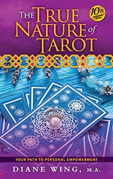 portada The True Nature of Tarot: Your Path to Personal Empowerment - 10Th Anniversary Edition (en Inglés)