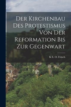 portada Der Kirchenbau Des Protestismus Von Der Reformation Bis Zur Gegenwart (in German)