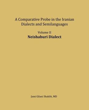 portada Neishaburi Dialect: A Comparative Probe in The Iranian Dialects and Semi-languages