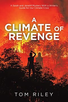 portada A Climate of Revenge: A Sarah and Janetm Mystery With a Writer’S Guide for our Climate Crisis (en Inglés)