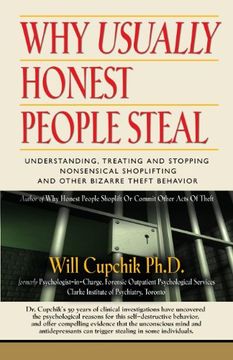 portada Why Usually Honest People Steal: Understanding, Treating and Stopping Nonsensical Shoplifting and Other Bizarre Theft Behavior