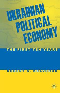 portada Ukrainian Political Economy: The First Ten Years (en Inglés)