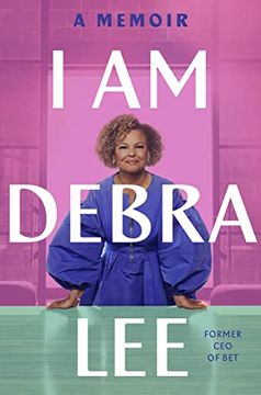 portada I am Debra Lee: A Memoir 