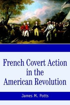 portada french covert action in the american revolution: memoirs and occasional papers series (en Inglés)