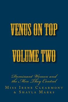 portada Venus on Top - Volume Two: Dominant Women and the Men They Control (en Inglés)