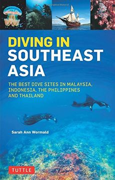 portada Diving in Southeast Asia: A Guide to the Best Sites in Indonesia, Malaysia, the Philippines and Thailand (Periplus Action Guides) (en Inglés)
