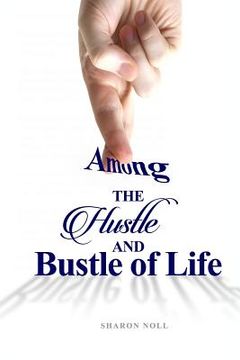 portada Among the Hustle and Bustle of Life (en Inglés)