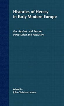 portada Histories of Heresy in the 17Th and 18Th Centuries: For, Against, and Beyond Persecution and Toleration 