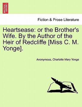 portada heartsease: or the brother's wife. by the author of the heir of redcliffe [miss c. m. yonge].