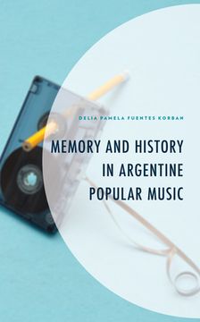 portada Memory and History in Argentine Popular Music (en Inglés)