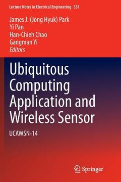 portada Ubiquitous Computing Application and Wireless Sensor: Ucawsn-14 (en Inglés)