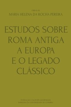 portada Estudos Sobre Roma Antiga, a Europa e o Legado Clássico: Volume 5 (Obras de Maria Helena da Rocha Pereira) (en Portugués)