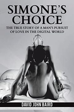 portada Simone’S Choice: The True Story of a Man’S Pursuit of Love in the Digital World (in English)