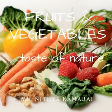 portada Fruits and Vegetables: Taste of Nature (en Inglés)