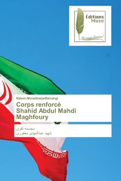 portada Corps renforcé Shahid Abdul Mahdi Maghfoury (en Francés)