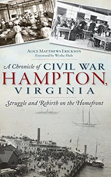 portada A Chronicle of Civil war Hampton, Virginia: Struggle and Rebirth on the Homefront (en Inglés)