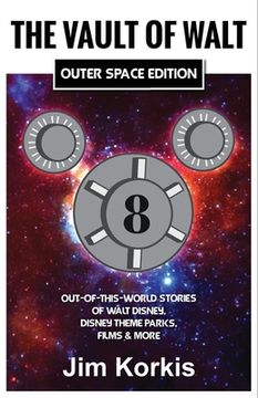 portada The Vault of Walt Volume 8: Outer Space Edition: Out-of-This-World Stories of Walt Disney, Disney Theme Parks, Films & More (en Inglés)