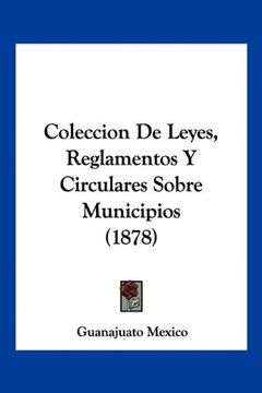 portada Coleccion de Leyes, Reglamentos y Circulares Sobre Municipios (1878)