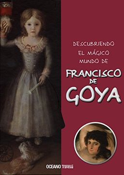 portada Descubriendo El Mágico Mundo de Francisco de Goya