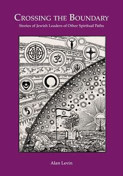 portada CROSSING THE BOUNDARY Stories of Jewish Leaders of Other Spiritual Paths (en Inglés)