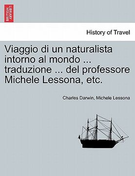 portada Viaggio Di Un Naturalista Intorno Al Mondo ... Traduzione ... del Professore Michele Lessona, Etc. (en Italiano)