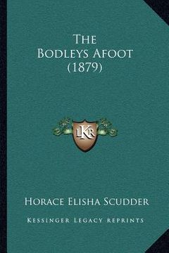 portada the bodleys afoot (1879) the bodleys afoot (1879) (en Inglés)